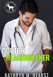 Doctor Heartbreaker (Kathryn M. Hearst)