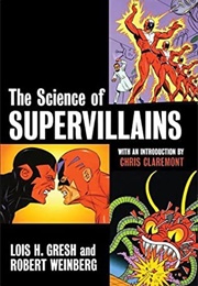 The Science of Supervillains (Lois H. Gresh)