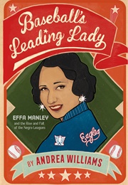 Baseball's Leading Lady: Effa Manley and the Rise and Fall of the Negro Leagues (Andrea Williams)