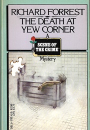 The Death at Yew Corner (Richard Forrest)