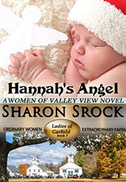 Hannah's Angel  (Women of Valley View, Book 7/Ladies of Garfield) (Sharon Srock)