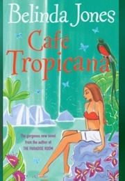 Cafe Tropicana (Belinda Jones)