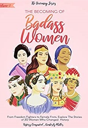 The Becoming of Badass Women (Kimberly Miller)