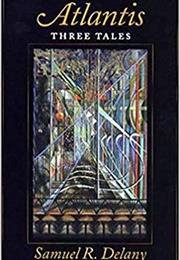 Atlantis Three Tales (Samuel R. Delany)