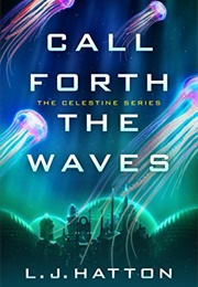 Call Forth the Waves (L. J. Hattan)