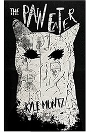 The Pain Eater (Kyle Muntz)