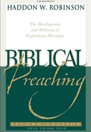 Biblical Preaching (Haddon Robinson)