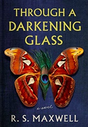 Through a Darkening Glass (R. S. Maxwell)