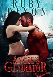 Angie's Gladiator (Ruby Dixon)