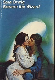 Beware the Wizard (Sara Orwig)