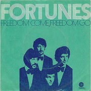 Freedom Come,Freedom Go ..Fortunes