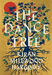 The Dance Tree (Kiran Millwood Hargrave)