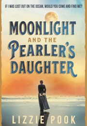 Moonlight and the Pearler&#39;s Daughter (Lizzie Pook)