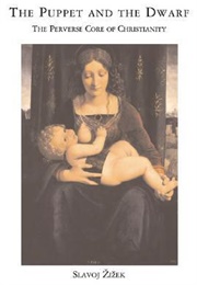 The Puppet and the Dwarf: The Perverse Core of Christianity (Slavoj Žižek)