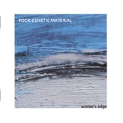 Poor Genetic Material - Winter's Edge
