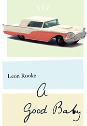A Good Baby (Leon Rooke)