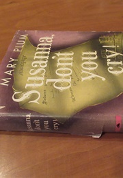 Susanna, Don't You Cry! (Mary Plum)