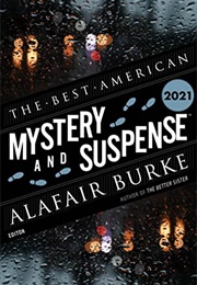 The Best American Mystery and Suspense 2021 (Alafair Burke, Ed.)