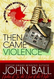 Then Came Violence (John Dudley Ball)