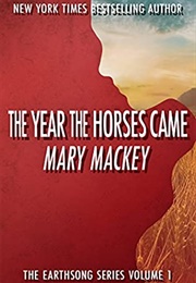 The Year the Horses Came (Mary MacKey)