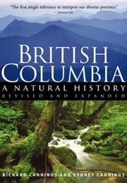 British Columbia: A Natural History (Richard & Sydney Cannings)
