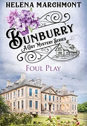 Foul Play- Bunburry 15 (Helena Marchmont)