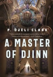 A Master of Djinn (Djèlí Clark)