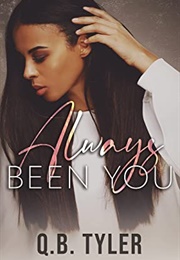 Always Been You (Q.B. Tyler)