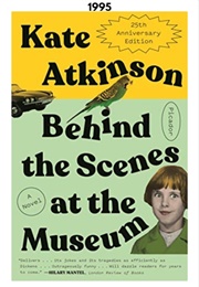 Behind the Scenes at the Museum (1995) (Kate Atkinson)