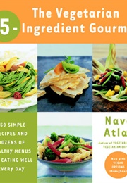 The Vegetarian 5-Ingredient Gourmet (Nava Atlas)