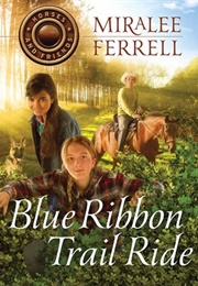 Blue Ribbon Trail Ride (Miralee Ferrell)