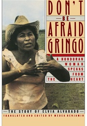 Don't Be Afraid, Gringo (Elvia Alvarado)