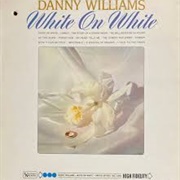 White on White - Danny Williams