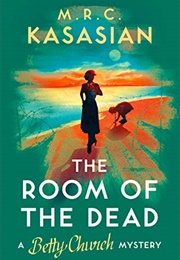 The Room of the Dead (M.R.C. Kasasian)