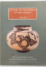 Pottery of the Pueblos of New Mexico 1700 - 1940 (The Taylor Museum)