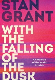 With the Falling of the Dusk (Stan Grant)