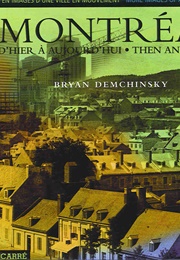 Montreal Then and Now (Bryan Demchinsky)
