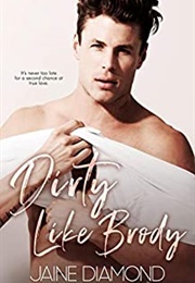 Dirty Like Brody (Jaine Diamond)