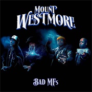 Bad Mfs (Mount Westmore, 2022)