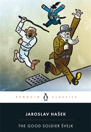 The Good Soldier Svejk (Jaroslav Hašek)