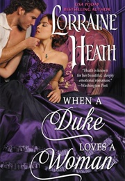 When a Duke Loves a Woman (Lorraine Heath)