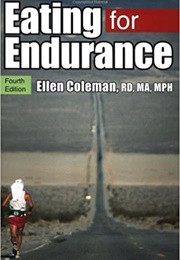 Eating for Endurance (Ellen Coleman)