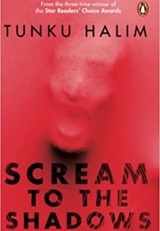 Scream to the Shadows (Tunku Halim)