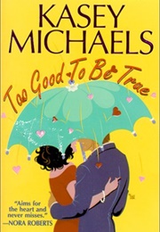 Too Good to Be True (Kasey Michaels)