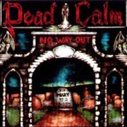 Dead Calm - No Way Out