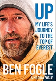 Up: My Life&#39;s Journey to the Top of Everest (Ben Fogle)
