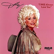 &quot;I Will Always Love You&quot; by Dolly Parton (1974)