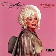 "I Will Always Love You" by Dolly Parton (1974)