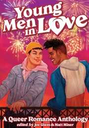 Young Men in Love: A Queer Romance Anthology (Joe Glass & Matt Miner (Edit.))