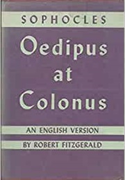 Oedipus at Colonus (Sophocles Tr. Robert Fitzgerald)